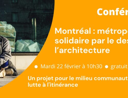 CONFÉRENCE : lancement du projet « Montréal : métropole solidaire par le design et l’architecture »